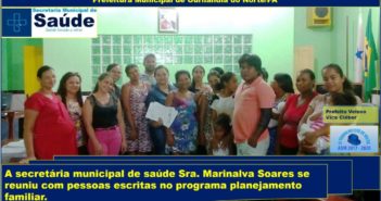 A secretária Municipal de Saúde Sra. Marinalva Soares se reuniu com pessoas escritas no Programa Planejamento Familiar